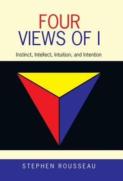portada Four Views of I: Instinct, Intellect, Intuition, and Intention (en Inglés)