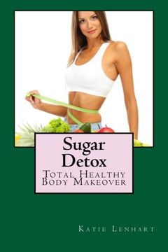 portada Sugar Detox: Total Healthy Body Makeover