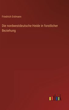 portada Die nordwestdeutsche Heide in forstlicher Beziehung (in German)