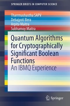 portada Quantum Algorithms for Cryptographically Significant Boolean Functions: An Ibmq Experience (en Inglés)