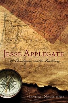 portada Jesse Applegate: A Dialog with Destiny (en Inglés)