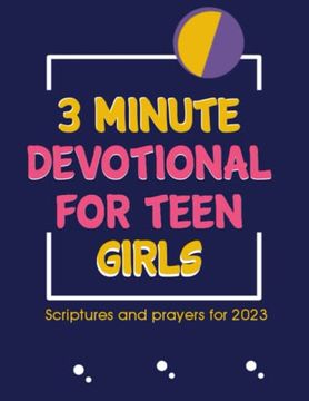 portada 3 Minute Devotional For Teen Girls: Scriptures and Prayers For 2023 (en Inglés)