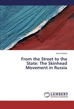 portada From the Street to the State: The Skinhead Movement in Russia