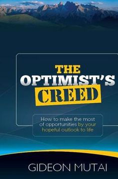 portada The Optimist's Creed: How to Make the Most of Opportunities by You Hopeful Outlook (en Inglés)