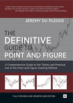 portada The Definitive Guide to Point and Figure: A Comprehensive Guide to the Theory and Practical use of the Point and Figure Charting Method (en Inglés)