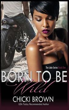 portada Born To Be Wild: Book One in The Lake Series (in English)