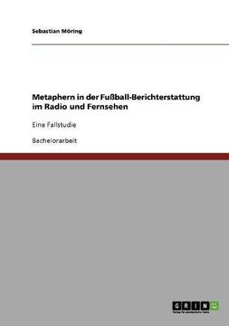 portada Metaphern in der Fußball-Berichterstattung im Radio und Fernsehen (in German)