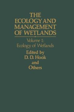 portada The Ecology and Management of Wetlands: Volume 1: Ecology of Wetlands (en Inglés)