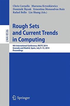 portada Rough Sets and Current Trends in Computing: 9th International Conference, Rsctc 2014, Granada and Madrid, Spain, July 9-13, 2014, Proceedings (Lecture Notes in Computer Science) (en Inglés)