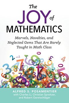 portada The Joy Of Mathematics: Marvels, Novelties, and Neglected Gems That Are Rarely Taught in Math Class (in English)