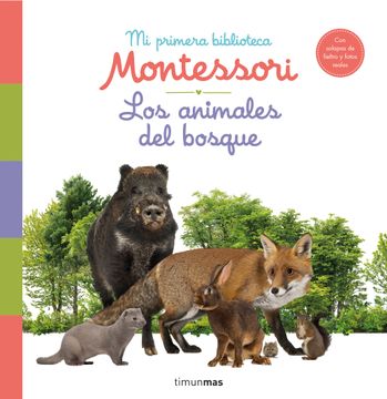 portada Los animales del bosque. Mi primera biblioteca Montessori (in Spanish)