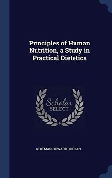 portada Principles of Human Nutrition, a Study in Practical Dietetics (en Inglés)