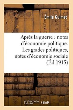 portada Après la guerre: notes d'économie politique. Les grades politiques, notes d'économie sociale (Sciences Sociales) (French Edition)