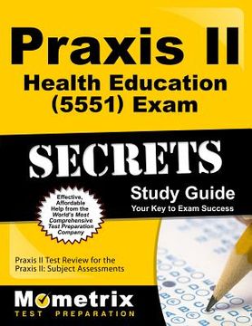 portada Praxis II Health Education (5551) Exam Secrets Study Guide: Praxis II Test Review for the Praxis II: Subject Assessments (en Inglés)