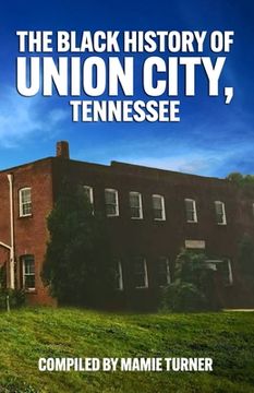 portada The Black History of Union City, Tennessee 