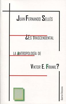 portada Es trascendental la antropología de Viktor E. Frankl?