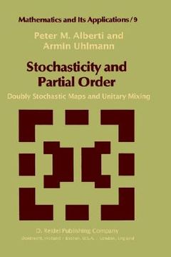 portada stochasticity and partial order: doubly stochastic maps and unitary mixing (en Inglés)