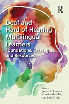 portada Deaf and Hard of Hearing Multilingual Learners: Foundations, Strategies, and Resources (en Inglés)
