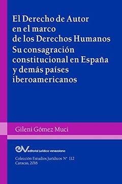 portada El Derecho de Autor en el Marco de los Derechos Humanos. Su Consagración Constitucional en España y Demás Países Iberoamericanos
