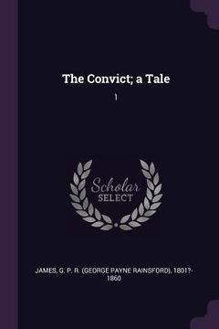 portada The Convict; a Tale: 1
