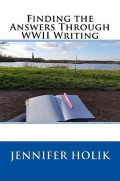 portada Finding the Answers Through WWII Writing (en Inglés)