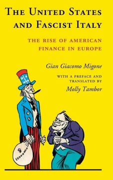 portada The United States and Fascist Italy: The Rise of American Finance in Europe (en Inglés)
