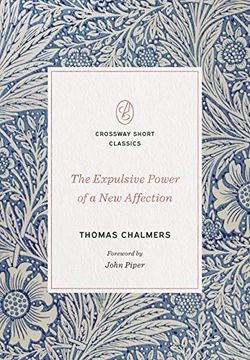 portada The Expulsive Power of a new Affection (Crossway Short Classics) (en Inglés)