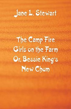 portada The Camp Fire Girls on the Farm: Bessie King's new Chum (en Inglés)
