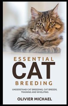 portada Essential Cat Breeding: Understand Cat Breeding, Cat Breeds, Training and Whelping (in English)