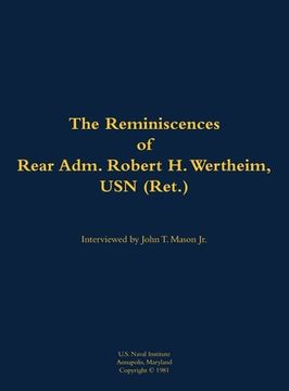 portada Reminiscences of Rear Adm. Robert H. Wertheim, USN (Ret.)