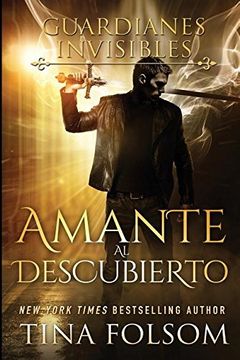 portada Amante Al Descubierto (Guardianes Invisibles) (Spanish Edition)
