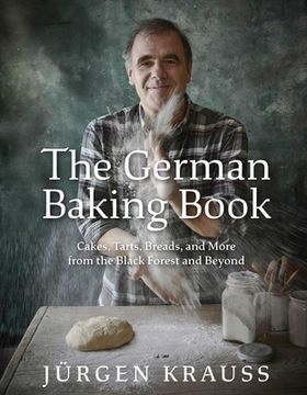 portada The German Baking Book: Cakes, Tarts, Breads, and More From the Black Forest and Beyond (in English)