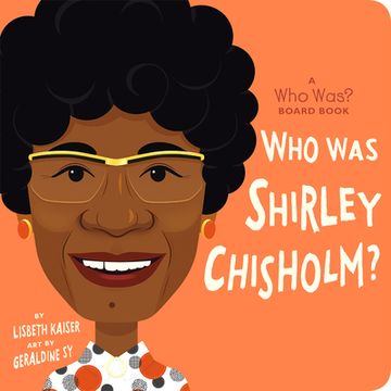 portada Who was Shirley Chisholm? A who Was? Board Book (Who Was? Board Books) 