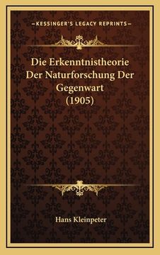 portada Die Erkenntnistheorie Der Naturforschung Der Gegenwart (1905) (en Alemán)