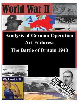 portada Analysis of German Operation Art Failures: The Battle of Britain 1940