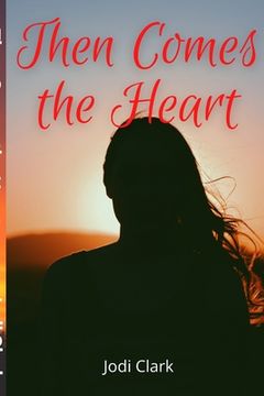portada Then Comes the Heart (in English)