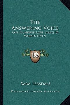 portada the answering voice: one hundred love lyrics by women (1917) (en Inglés)