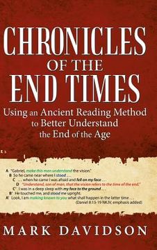 portada Chronicles of the End Times: Using an Ancient Reading Method to Better Understand the End of the Age (en Inglés)