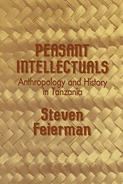 portada Peasant Intellectuals: Anthropology and History in Tanzania (en Inglés)