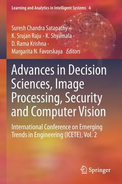 portada Advances in Decision Sciences, Image Processing, Security and Computer Vision: International Conference on Emerging Trends in Engineering (Icete), Vol (en Inglés)