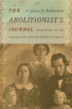 portada The Abolitionist'S Journal: Memories of an American Antislavery Family (en Inglés)