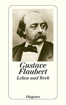 portada Gustave Flaubert: Leben und Werk. Von Haffmans, Gerd; Cavigelli, Franz; Kampa, Daniel (en Alemán)