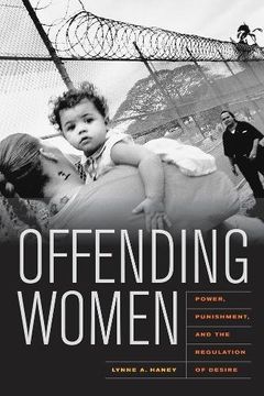 portada Offending Women: Power, Punishment, and the Regulation of Desire (en Inglés)