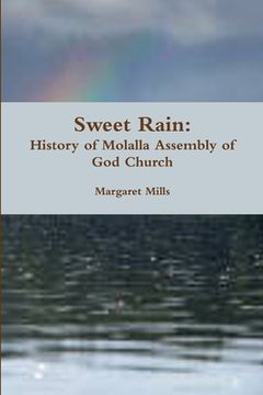 portada Sweet Rain: History of Molalla Assembly of God Church (en Inglés)