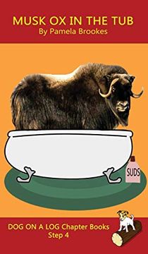 portada Musk ox in the tub Chapter Book: (Step 4) Sound out Books (Systematic Decodable) Help Developing Readers, Including Those With Dyslexia, Learn to Read With Phonics (Dog on a log Chapter Books) (en Inglés)