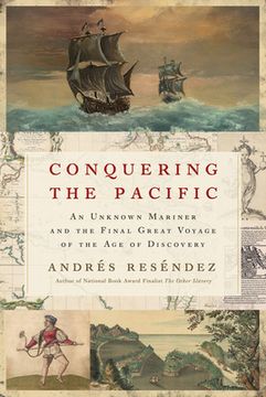 portada Conquering the Pacific: An Unknown Mariner and the Final Great Voyage of the Age of Discovery (in English)