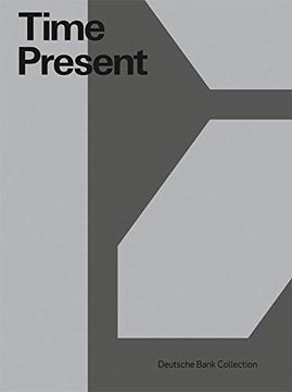 portada Time Present: Photography From the Deutsche Bank Collection (in English)