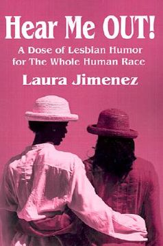 portada hear me out!: a dose of lesbian humor for the whole human race (in English)