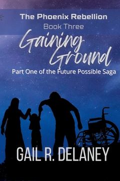portada Gaining Ground: Part One of The Future Possible Saga (en Inglés)
