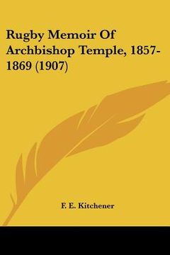 portada rugby memoir of archbishop temple, 1857-1869 (1907) (en Inglés)